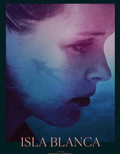 電影【回家的日子/Isla Blanca】2017年