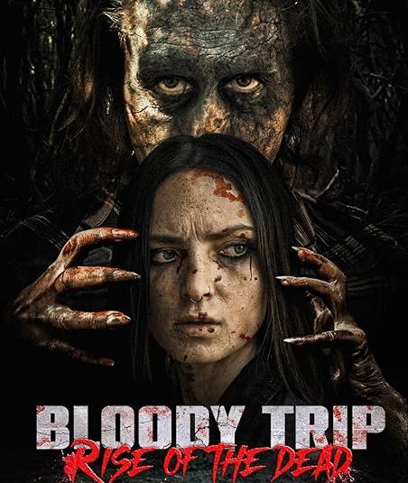 電影【血腥之旅2死者重生/Bloody Trip: Rise of the Dead】2025年